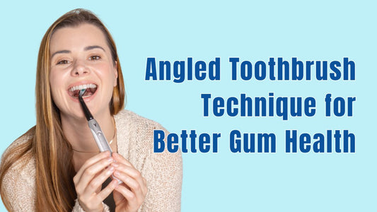 Angled Toothbrush Technique for Better Gum Health
